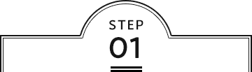 STEP 01