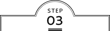 STEP 03