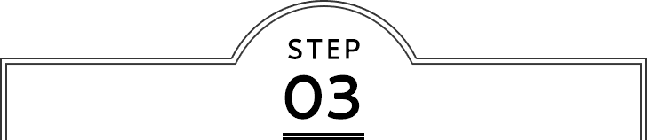 STEP 03